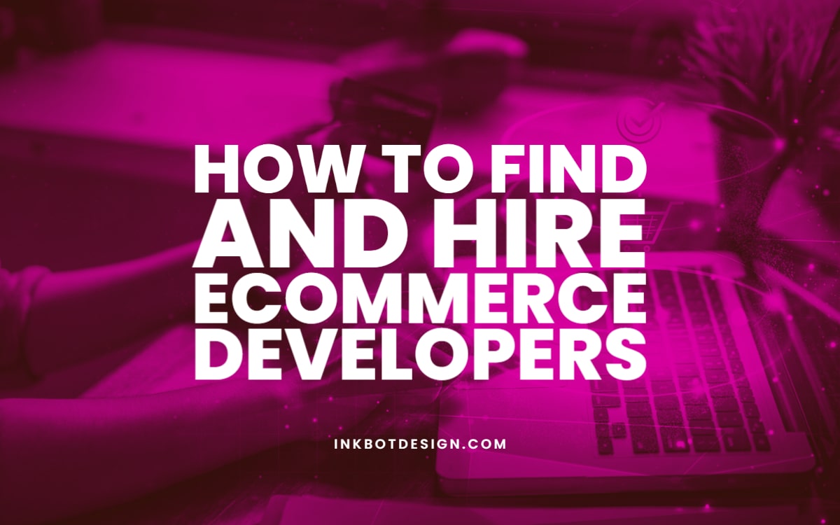 How To Find Hire Ecommerce Developers