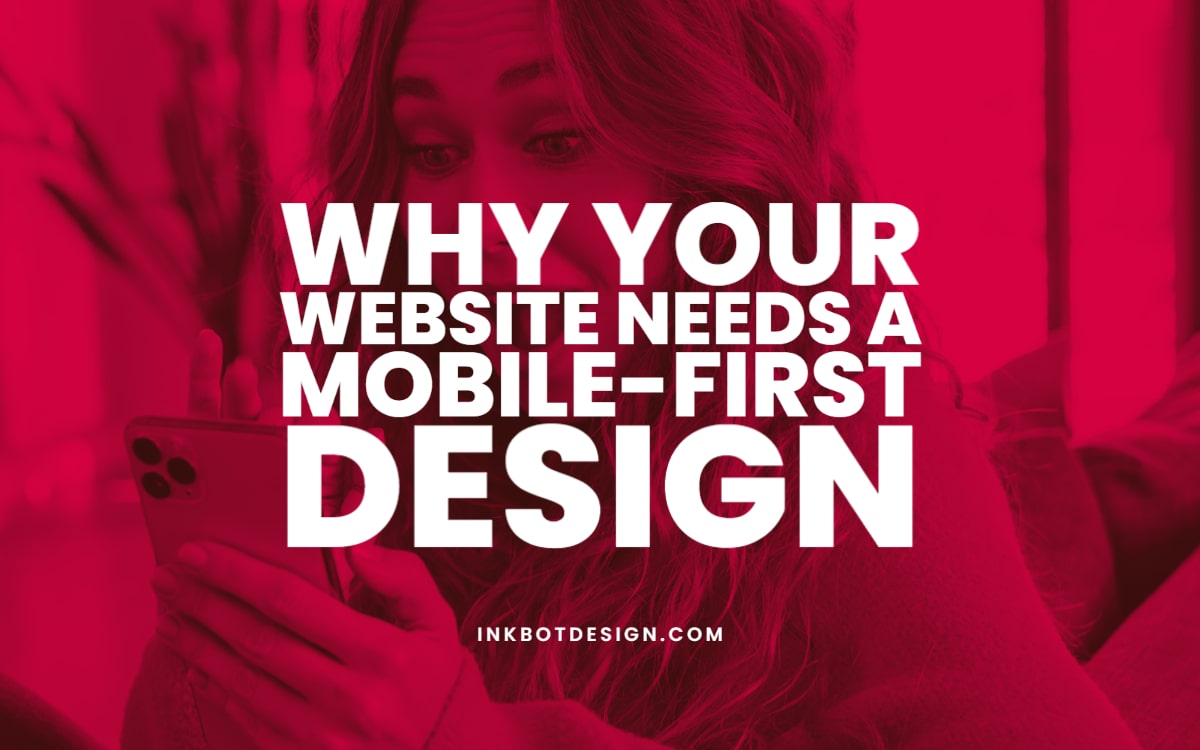 Why Your Website Needs a Mobile-First Design