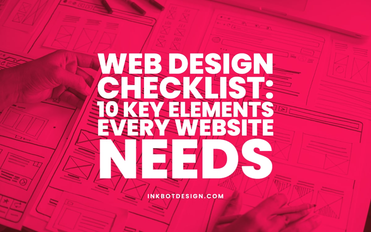Web Design Checklist: 10 Key Elements Every Website Needs