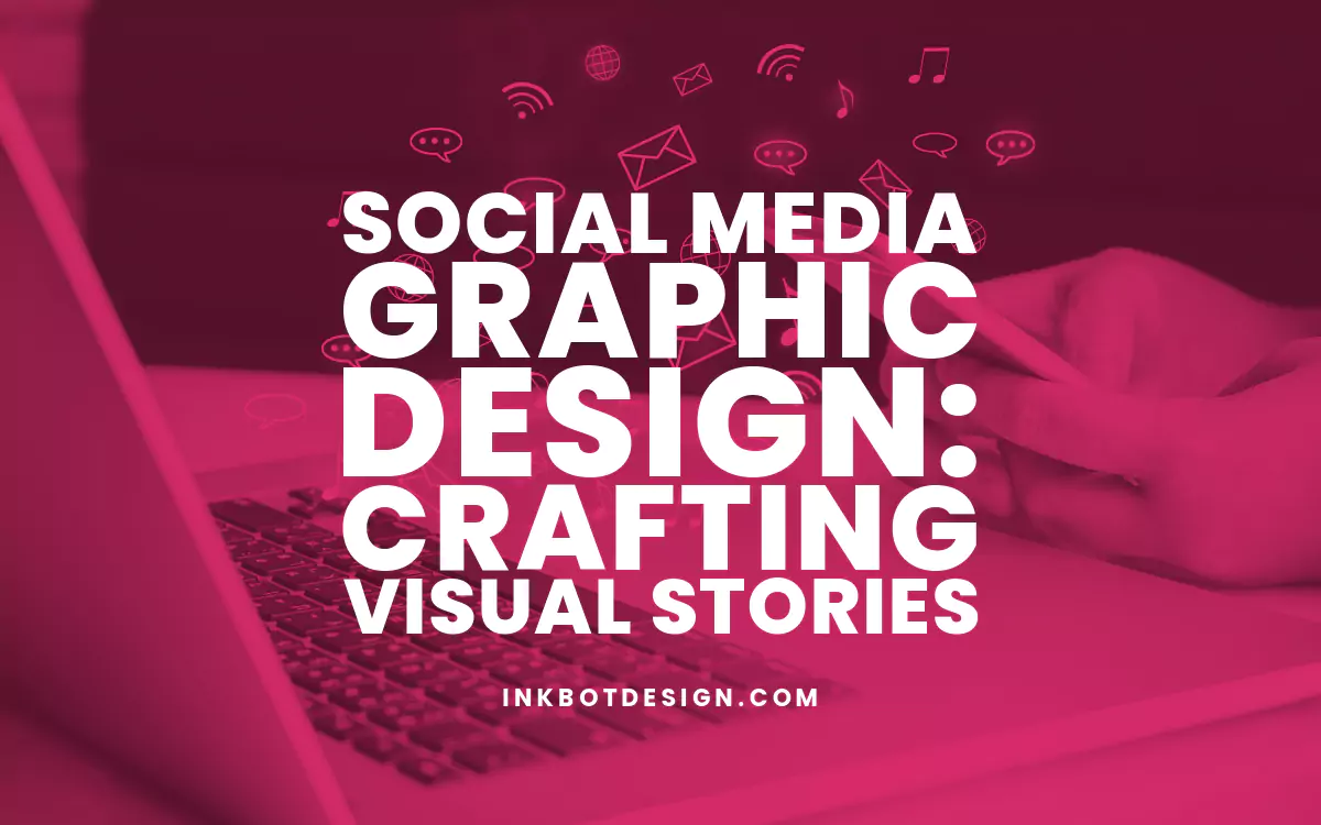 Social Media Graphic Design: Crafting Visual Stories